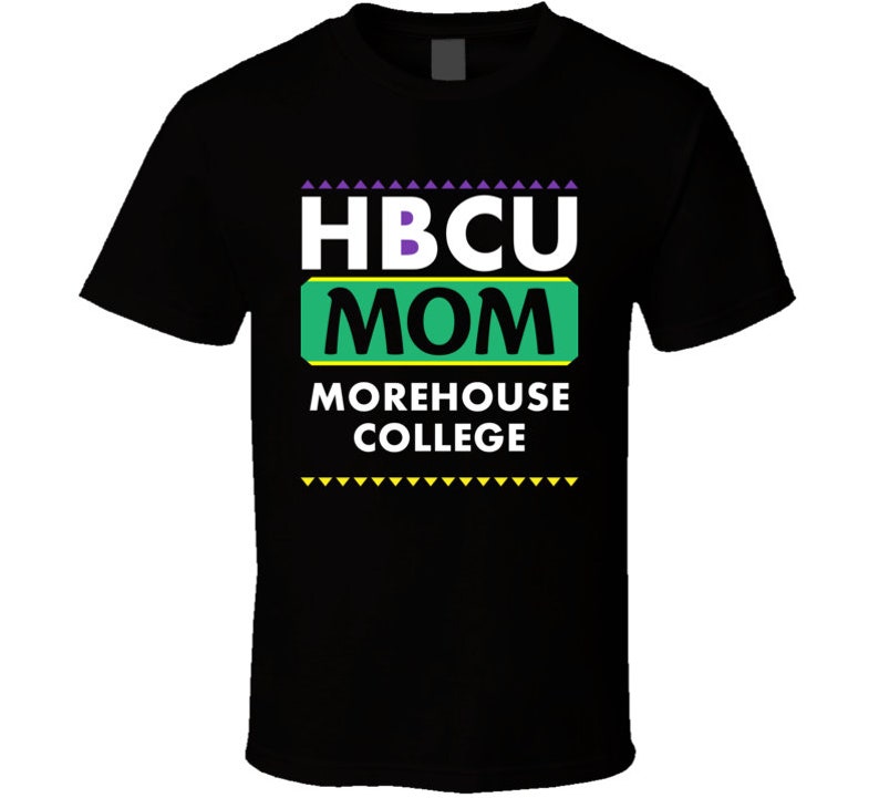 Hbcu Mom Morehouse College Pro Black College Pride T Shirt Etsy