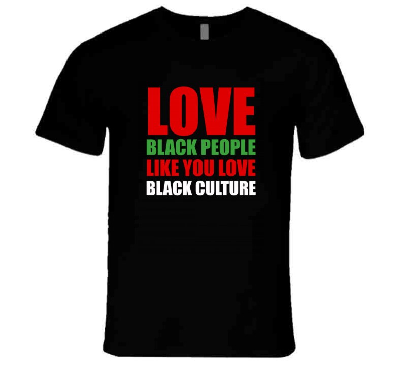 Love Black People Like You Love Black Culture African American | Etsy