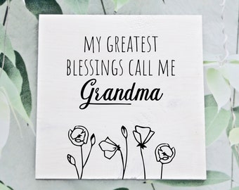 My Greatest Blessings Call me Grandma, Sign, Mother's Day Gift, Grandma Gift, Gift for Grandma, Mother's Day Gift for Grandma, Wood Sign