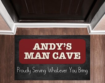 Personalized Man Cave Entry Mat, Proudly Serving Whatever You Bring, Fathers Day Gift, Gift for Dad, Grandpa, Husband, Him Boyfriend MC003