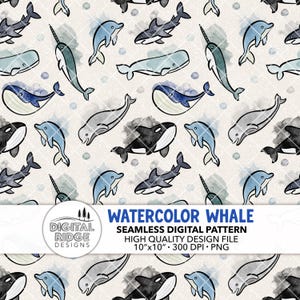 May include: Watercolor whale seamless digital pattern featuring various marine animals like whales, dolphins, and narwhals in shades of blue, gray, and black. The design includes the text "WATERCOLOR WHALE" and "SEAMLESS DIGITAL PATTERN". The design file is 10"x10".