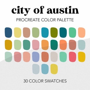Puede incluir: Una paleta de colores digital para Procreate con 30 muestras de colores en una variedad de tonos, incluyendo azul, verde, amarillo, naranja, rosa y rojo. La paleta se titula "city of austin".