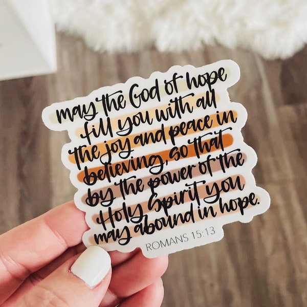 Romans 15:13 Scripture Sticker, Die Cut Vinyl Decal, Laptop, Decorative, Water Bottle, Hydroflask, Window Sticker, Hope, Faith, Bible