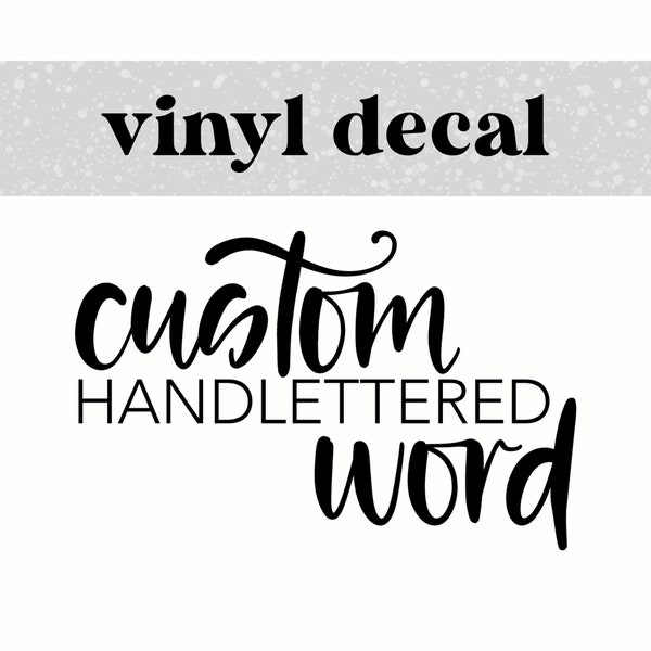 Custom Name or Word Vinyl Decal, Hand-Lettered, Personalized Gifts, Word of the Year, Power Word, Labels, Window Decal, Laptop, Waterbottle