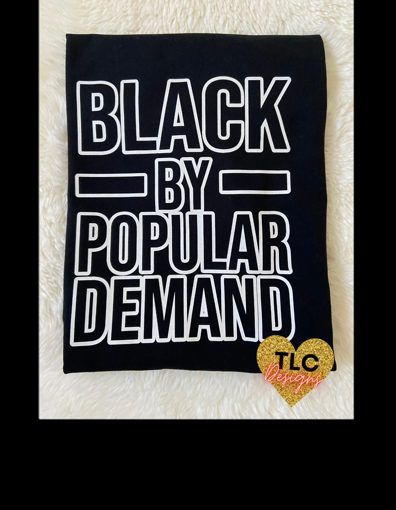 Black by popular demand shirt 2025