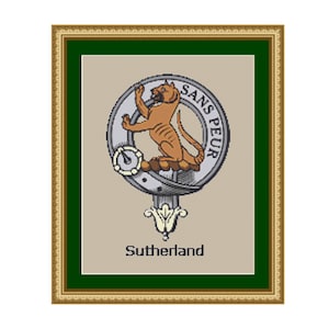 May include: A framed cross-stitch design featuring the Sutherland clan crest. The crest depicts a lion rampant within a circle, with the motto "Sans Peur" (Without Fear) written around the circle. The name "Sutherland" is written below the crest.