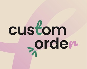 Custom Order for Samantha