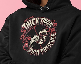 Muslos gruesos Paciencia delgada Sudadera con capucha feminista // Nasty Woman Hoodie