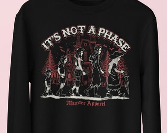 It's Not A Phase Goth Girl Sweatshirt