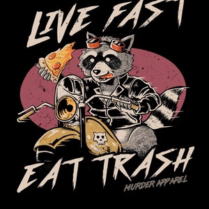 Live Fast Eat Trash T-shirt