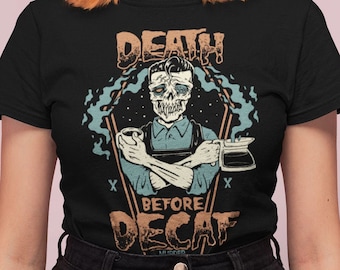 Coffee Addicts Death Before Decaf Horror T-Shirt