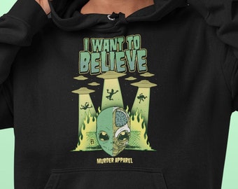 I Want To Believe Alien Paranormal Hoodie