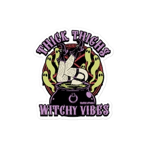 Thick Thighs Witchy Vibes Sticker