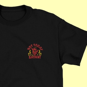 Not Today Satan Embroidered T-shirt