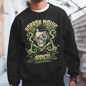 Películas de terror Addict Sweatshirt para los fanáticos de las películas de terror