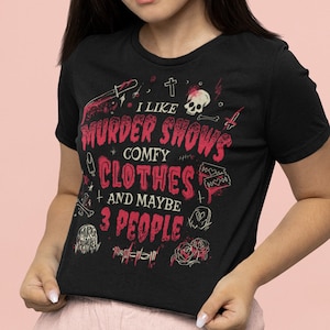 Murder Shows, Comfy Clothes, and 3 People T-Shirt