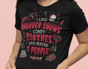 Murder Shows, Comfy Clothes, and 3 People T-Shirt