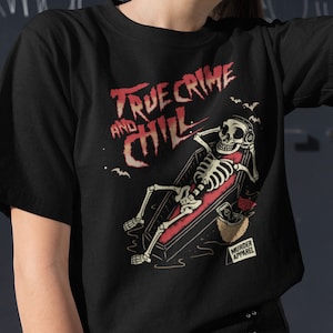 True Crime And Chill T-Shirt