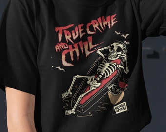 True Crime And Chill T-Shirt