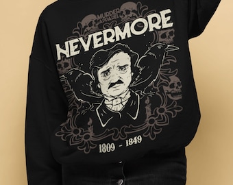 May include: Black sweatshirt with a graphic print of Edgar Allan Poe, ravens, and skulls. The text "NEVERMORE" is printed in white with the words "MURDER APPAREL" above it. The years "1809 - 1849" are printed below the graphic.