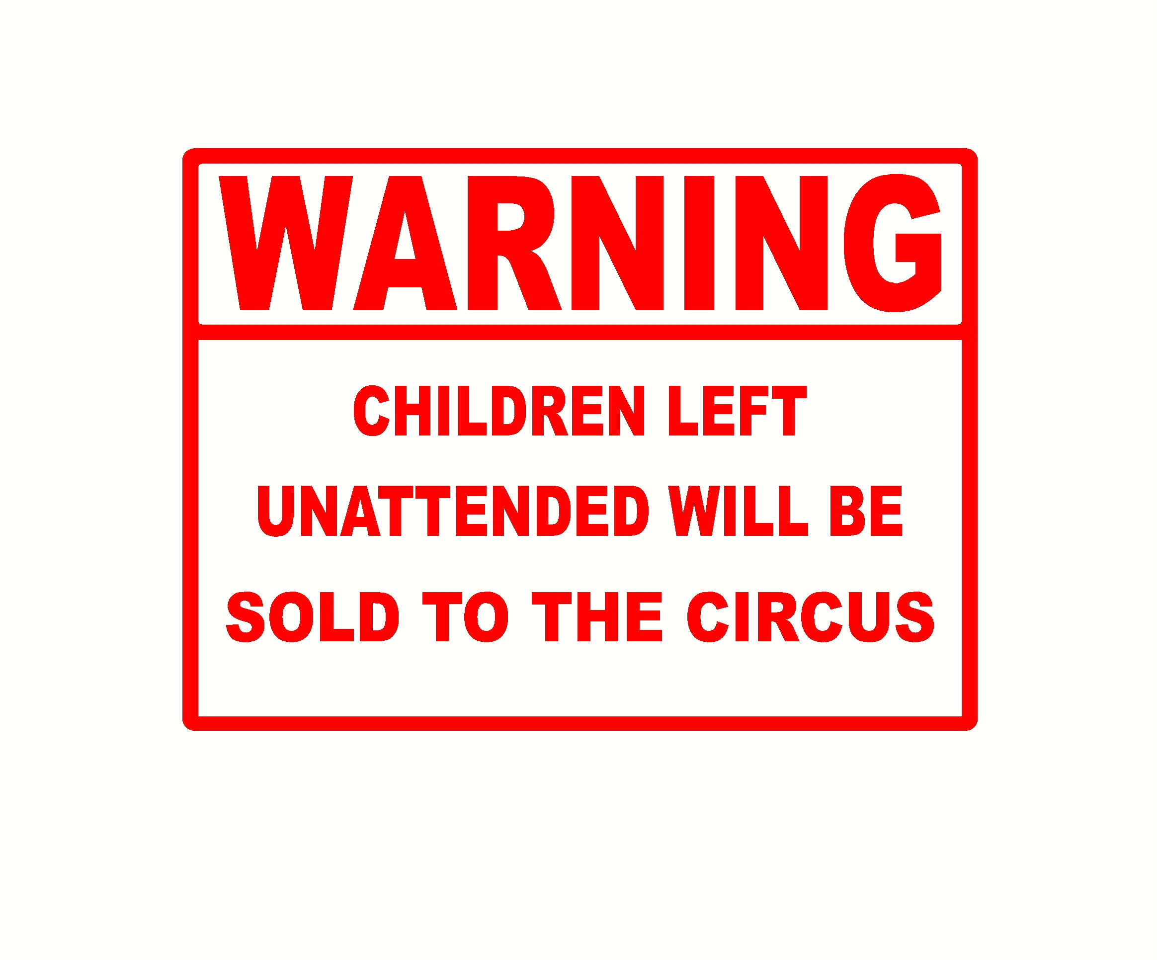 Children Left Unattended Sold to Circus Warning Stickers Set of 2 Decals 4"WS467 