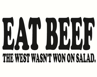 eat beef the west wasn&#39;t won on salad decal design sticker