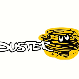 May include: A black and white illustration of a swirling dust devil with a cartoon face. The word "DUSTER" is written in a stylized font to the left of the dust devil.