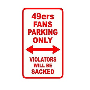 49ers fans parking only sports teams parking only decal 5.50 X 8.50