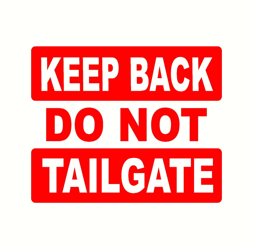 Keep Back Do Not Tailgate Decal Etsy