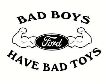 bad boys have bad toys ford decal 5.5 x 7.5