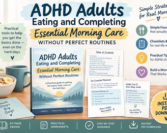 Guide de routine matinale pour adultes atteints de TDAH : Soins personnels essentiels, alimentation, organisation (Téléchargement PDF)