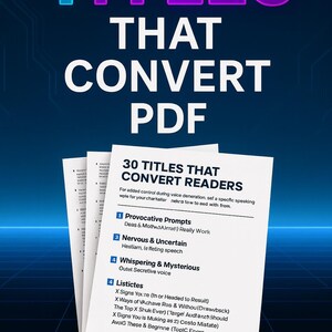 May include: A promotional image with the text "TITLES THAT CONVERT PDF" in large, colorful letters. Below, a stack of papers lists "30 TITLES THAT CONVERT READERS" with examples like "Provocative Prompts" and "Nervous & Uncertain."