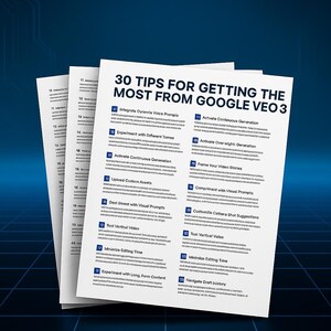May include: Three white sheets of paper with the title "30 TIPS FOR GETTING THE MOST FROM GOOGLE VEO 3" in large, bold text. The sheets contain numbered tips and are set against a dark blue background.