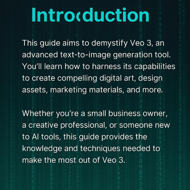 May include: A teal-colored title card with the word "Introduction" in large, teal letters. The text below explains a guide to demystify Veo 3, a text-to-image generation tool, and how to use it for digital art and marketing.
