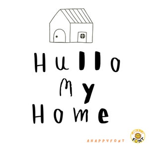 May include: A monochrome illustration of a house with the words "Hello My Home" in a whimsical font. The design includes a small sun logo with the text "A Happy Font" at the bottom, suitable for home decor or stationery projects.