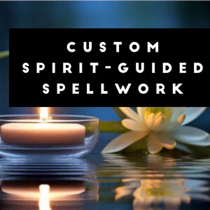 May include: A lit candle in a clear glass bowl, a white lotus flower, and the text "CUSTOM SPIRIT-GUIDED SPELLWORK" on a black background, all reflected in water. The background is a gradient of blues and greens.