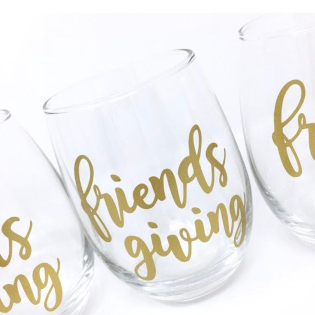 Friendsgiving Wine Glasses, Wine Glasses, Friends Table Decoration