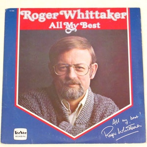May include: A vintage vinyl record album cover featuring a photo of Roger Whittaker, a singer-songwriter, with the title "All My Best" and his signature.