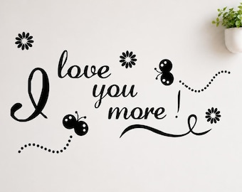 I Love You More Wall Decal - Bedroom Nursery Vinyl Sticker, Quote Wall Decor