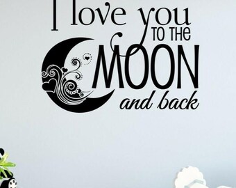 I Love You To The Moon And Back Vinyl Wall Decal: Custom Colour & Size