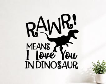 RAWR Means I Love You In Dinosaur Wall Decal - Kids Nursery Vinyl Sticker