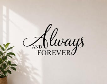 Always And Forever Wall Decal - Bedroom Wedding Vinyl Sticker, Quote Wall Decor