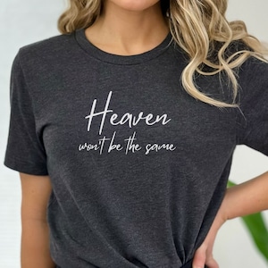Niall Horan Heaven Won&#39;t Be the Same Tshirt, NH Fan Merch, The Show Album, One Direction, Cute Simple Heaven Tee, Lovers Shirt