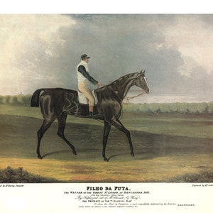 May include: A vintage illustration of a brown racehorse named "Filho da Puta" with a jockey riding it. The horse is in a field with a cloudy sky in the background. The text below the image reads "The Winner of the Great St Leger at Doncaster, 1815. By Haphazard, out of Miss Barnett, by Wary. The Property of Sir M. W.  Maxwell, Bart."