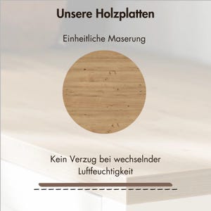 May include: A close-up of a light wood surface with a circular sample of the same wood. The text "Unsere Holzplatten" and "Einheitliche Maserung" is above the sample. The text "Kein Verzug bei wechselnder Luftfeuchtigkeit" is below the sample.