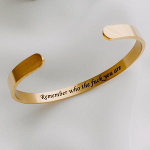 Remember who the f you are bracelet, Gold stainless steel cuff bracelet, Word of the year, Self-love, Discreet secret quote