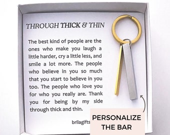 Friendship Gift, Boyfriend Gift, Unique Gift for friend, Bridesmaid Gift, Sister Gift, Gift for Guy Male Friend, Thick and Thin Keychain