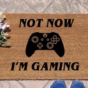NOT NOW I'M GAMING coir doormat, gift for gamers, video game doormat