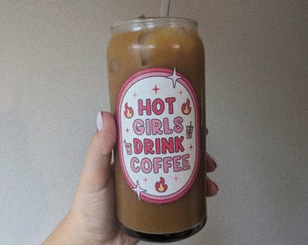 Hot Girls Drink Coffee // 20 Oz. Trendy Glass Coffee Cup With Lid And Straw