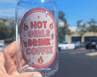 Hot Girls Drink Coffee // 16 Oz. Trendy Glass Coffee Cup With Lid And Straw